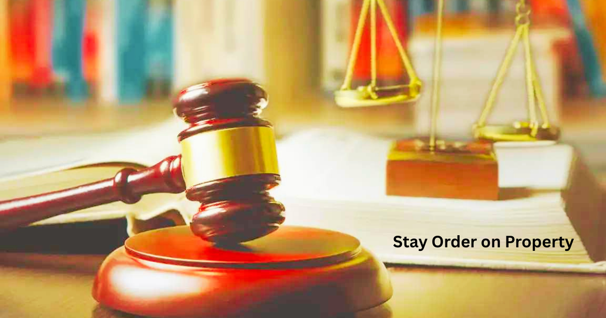 Stay Order on Property