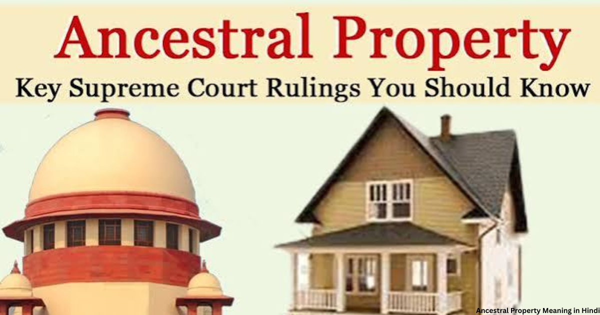 Ancestral Property Meaning in Hindi
