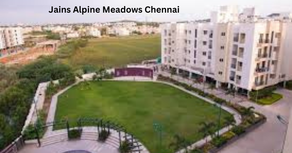 Jains Alpine Meadows Chennai
