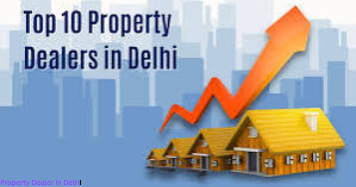 Property Dealer in Delhi
