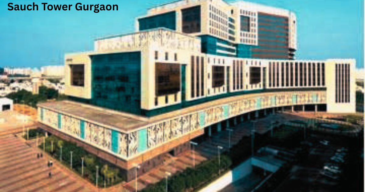 Sauch Tower Gurgaon