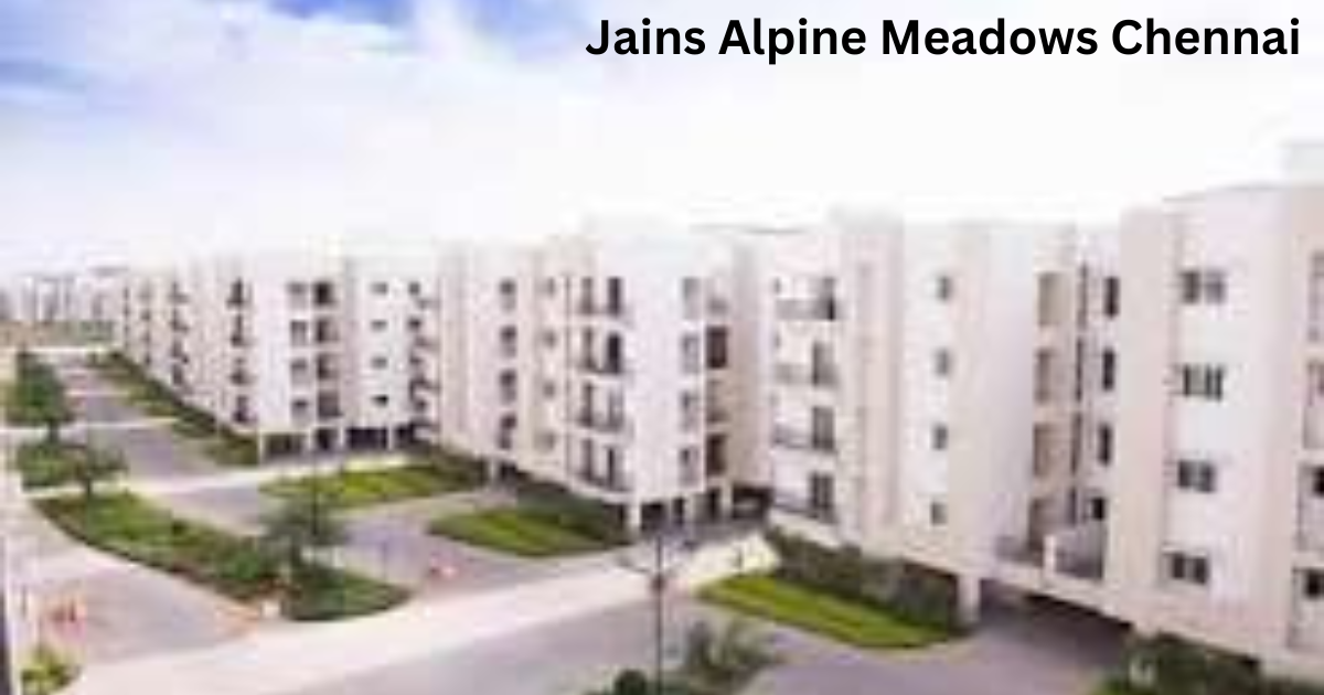 Jains Alpine Meadows Chennai